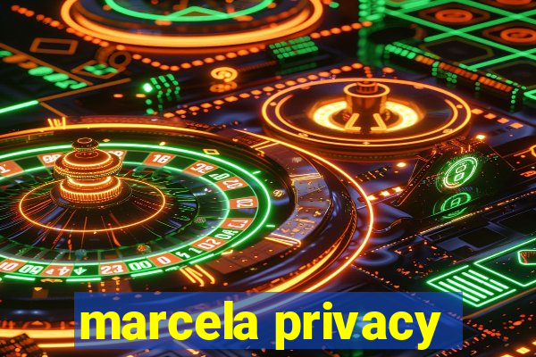 marcela privacy